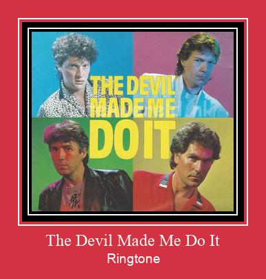 The Devil Made Me Do It Рингтон Скачать бесплатно