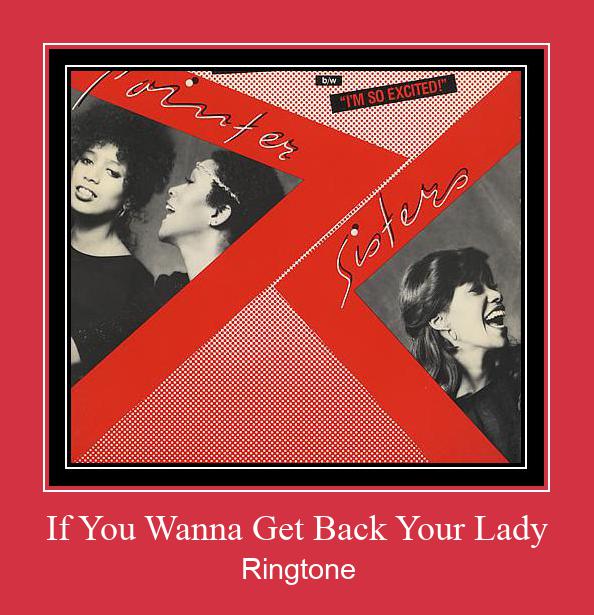 If You Wanna Get Back Your Lady Csengőhang letöltés ingyenes