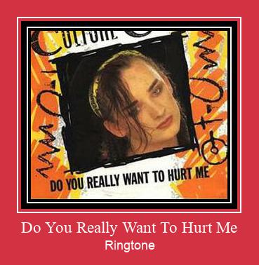 Do You Really Want To Hurt Me צלצול הורד חינם