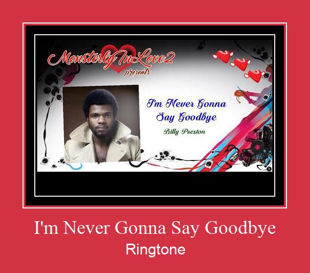I'm Never Gonna Say Goodbye צלצול הורד חינם
