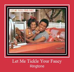 Let Me Tickle Your Fancy Zvana signāls lejupielādēt bezmaksas