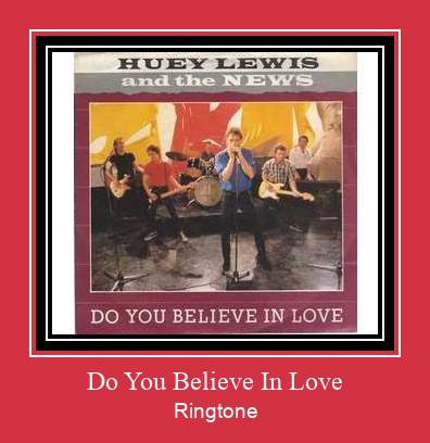 Do You Believe In Love Ringtone Download Proste.