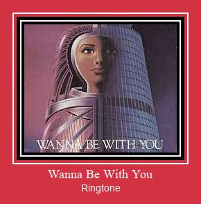 Wanna Be With You Ringtone allalaadimine tasuta