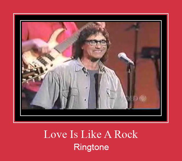 Love Is Like A Rock Zil sesi indir ücretsiz