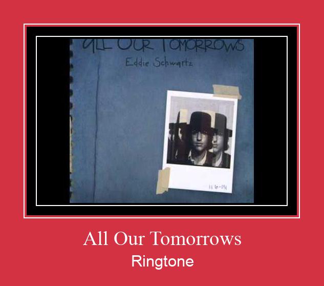 All Our Tomorrows 着信音を無料でダウンロード