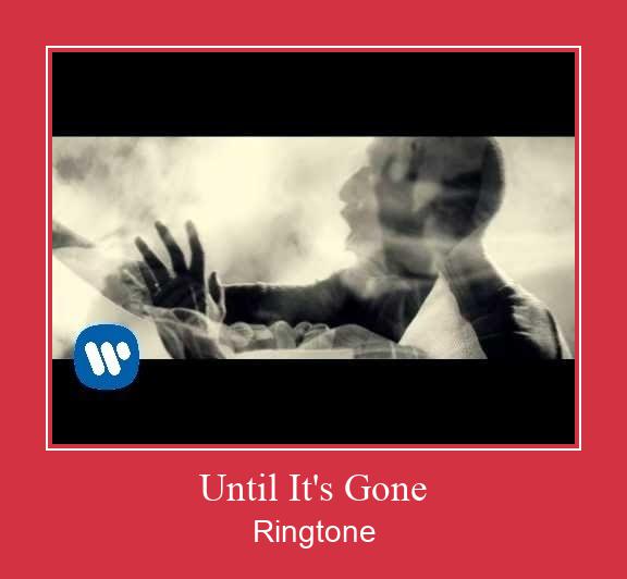 Until It's Gone Ringtone Download Free