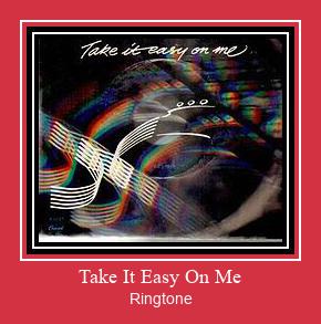 Take It Easy On Me Ringetone Download GRATIS.