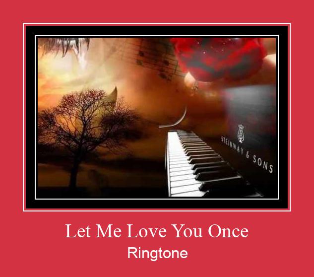 Let Me Love You Once रिंगटोन मुफ्त डाउनलोड करें