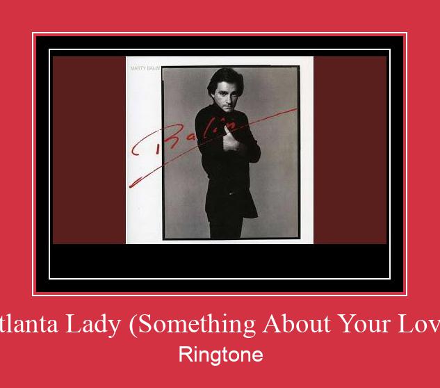 Atlanta Lady (Something About Your Love) రింగ్టోన్ ఉచితంగా డౌన్లోడ్ చేసుకోండి