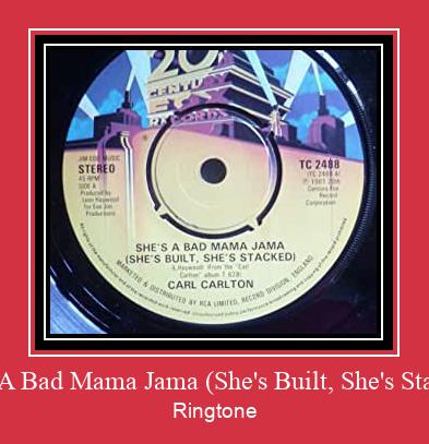 She's A Bad Mama Jama (She's Built, She's Stacked) Nhạc chuông tải miễn phí