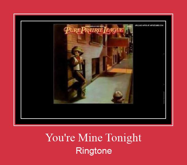 You're Mine Tonight रिंगटोन मुफ्त डाउनलोड करें