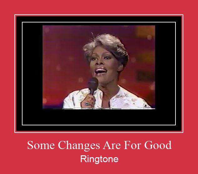 Some Changes Are For Good Ringtone allalaadimine tasuta
