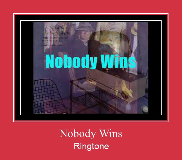 Nobody Wins Zvana signāls lejupielādēt bezmaksas