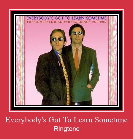 Everybody's Got To Learn Sometime Ringtone Download Proste.
