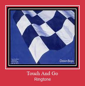 Touch And Go ரிங்டோன் பதிவிறக்க இலவச