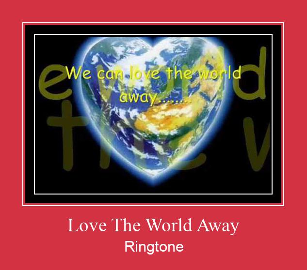 Love The World Away 着信音を無料でダウンロード