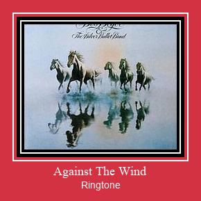 Against The Wind ரிங்டோன் பதிவிறக்க இலவச
