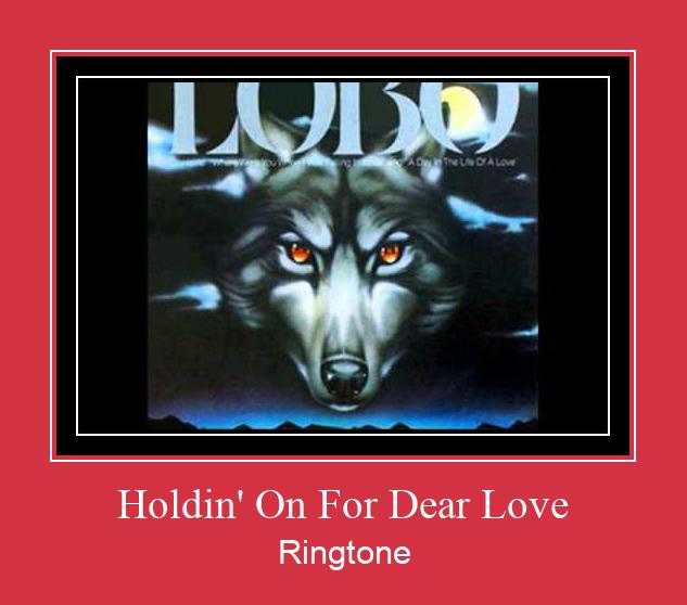Holdin' On For Dear Love Ringtone atsisiųsti nemokamai