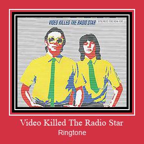 Video Killed The Radio Star ดาวน์โหลดริงโทนฟรี