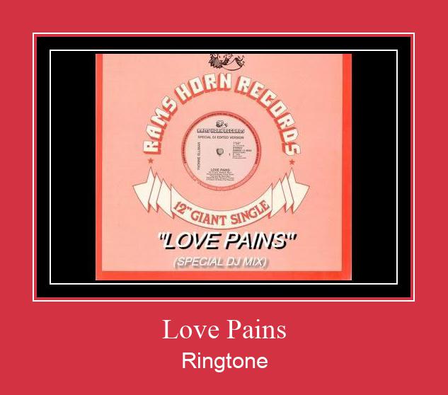 Love Pains Ringtone allalaadimine tasuta