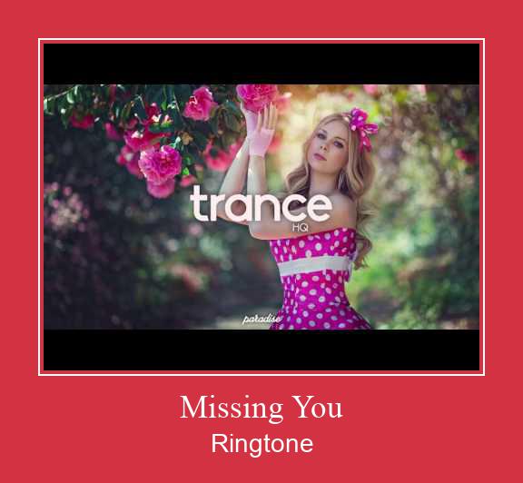 Missing You  రింగ్టోన్ ఉచితంగా డౌన్లోడ్ చేసుకోండి
