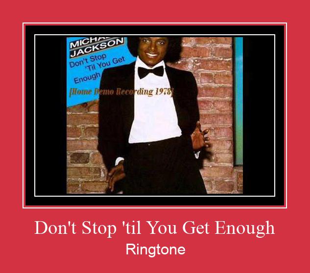 Don't Stop 'til You Get Enough Ringtone Download Besplatno