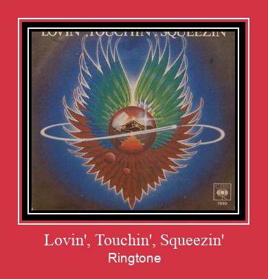 Lovin', Touchin', Squeezin' Ringtone Download Free