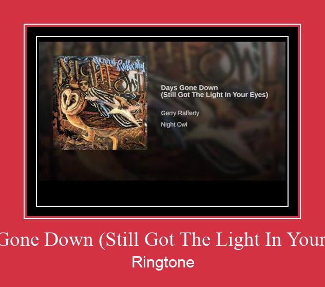 Days Gone Down (Still Got The Light In Your Eyes) צלצול הורד חינם