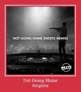 Not Going Home ரிங்டோன் பதிவிறக்க இலவச