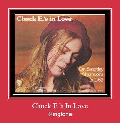 Chuck E.'s In Love ರಿಂಗ್ಟೋನ್ ಡೌನ್ಲೋಡ್ ಉಚಿತ