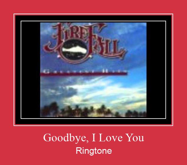 Goodbye, I Love You ringtone دانلود رایگان
