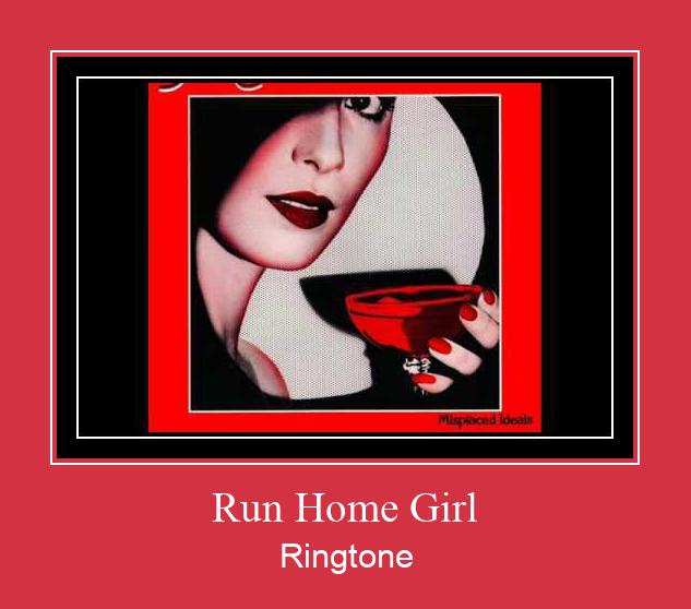 Run Home Girl צלצול הורד חינם