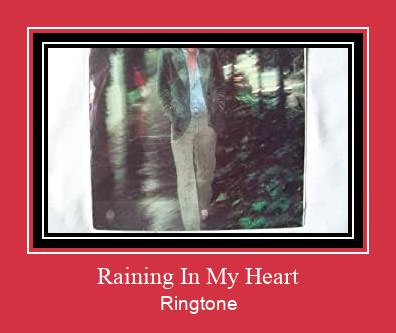Raining In My Heart Ringtone allalaadimine tasuta