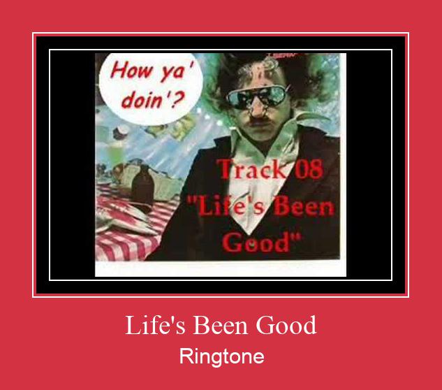 Life's Been Good ดาวน์โหลดริงโทนฟรี
