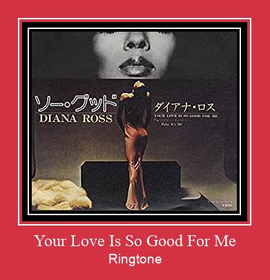 Your Love Is So Good For Me Ringtone تنزيل مجاني