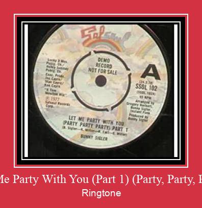 Let Me Party With You (Part 1) (Party, Party, Party) צלצול הורד חינם