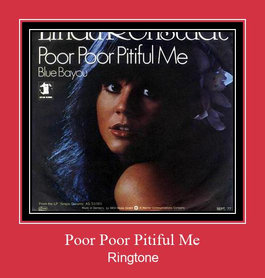Poor Poor Pitiful Me Рингтоне Бесплатно бесплатно