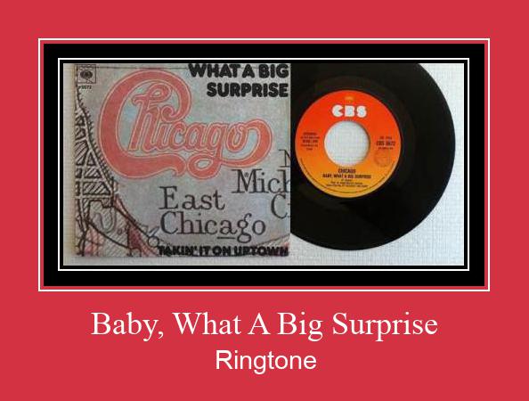 Baby, What A Big Surprise రింగ్టోన్ ఉచితంగా డౌన్లోడ్ చేసుకోండి