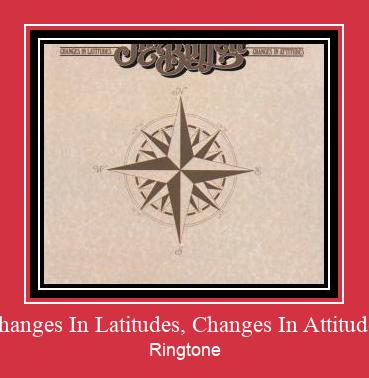 Changes In Latitudes, Changes In Attitudes Klingelton kostenlos downloaden.
