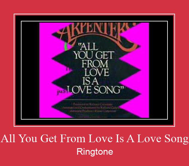 All You Get From Love Is A Love Song Zvana signāls lejupielādēt bezmaksas