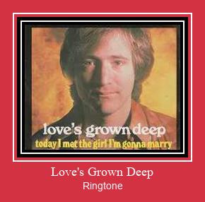 Love's Grown Deep Ringtone Download pulsuz