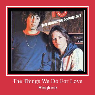 The Things We Do For Love Ringetone Download GRATIS.