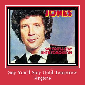 Say You'll Stay Until Tomorrow Ringetone Download GRATIS.