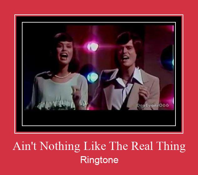 Ain't Nothing Like The Real Thing Ringtone atsisiųsti nemokamai
