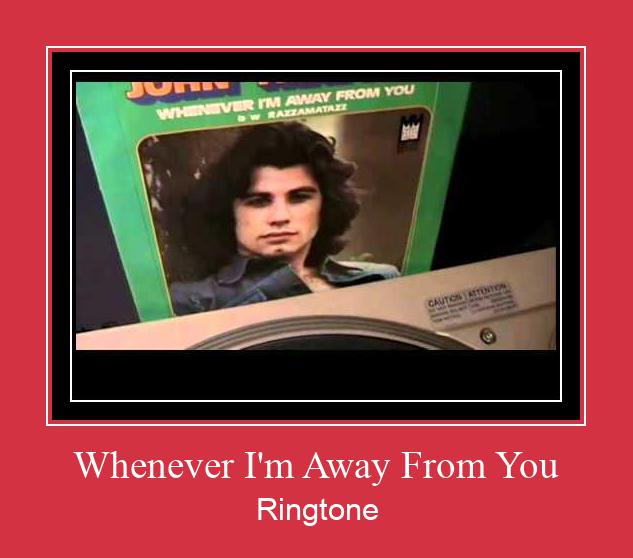 Whenever I'm Away From You रिंगटोन मुफ्त डाउनलोड करें