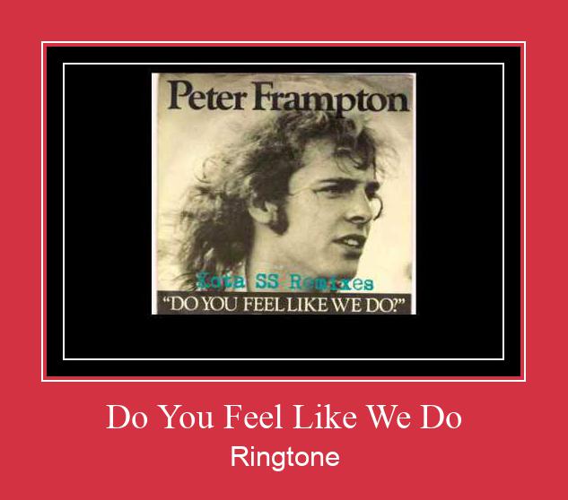 Do You Feel Like We Do Ringtone Download Free