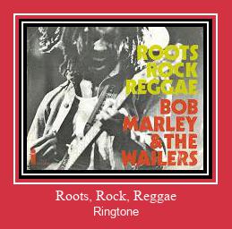 Roots, Rock, Reggae Ringtone Download pulsuz