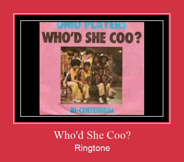 Who'd She Coo? Ringtone allalaadimine tasuta