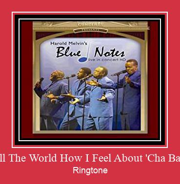 Tell The World How I Feel About 'Cha Baby Ringtone atsisiųsti nemokamai