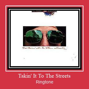 Takin' It To The Streets Ringtone Download Free